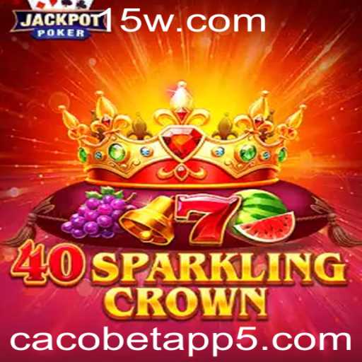 Descubra o Fascinante Mundo de 40SparklingCrown no cacobet app